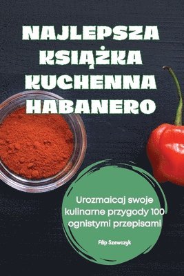 bokomslag Najlepsza Ksi&#260;&#379;ka Kuchenna Habanero