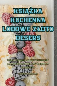 bokomslag Ksi&#260;&#379;ka Kuchenna Lodowe Zloto Desers