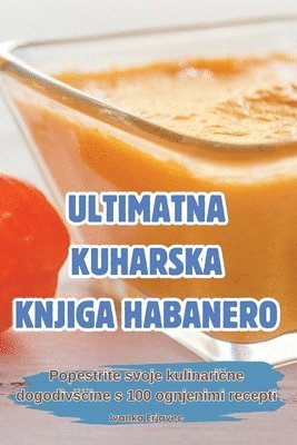 bokomslag Ultimatna Kuharska Knjiga Habanero