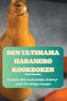 bokomslag Den Ultimama Habanero Kookboken