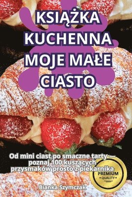 bokomslag Ksi&#260;&#379;ka Kuchenna Moje Male Ciasto