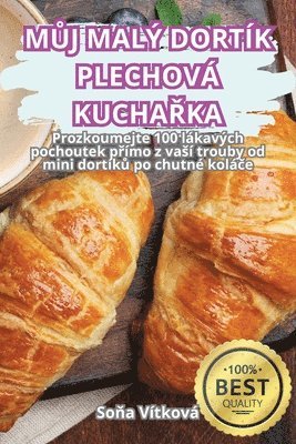 MŮj Mal� Dort�k Plechov� KuchaŘka