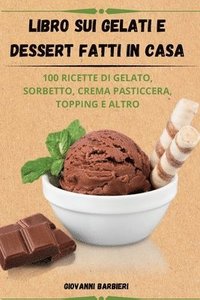 bokomslag Libro sui gelati e dessert fatti in casa