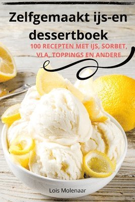 bokomslag Zelfgemaakt ijsen dessertboek