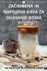 bokomslag Za&#268;imbena in Napojena Kava Za Skuhanje Doma