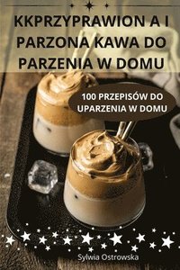 bokomslag Kkprzyprawion A I Parzona Kawa Do Parzenia W Domu