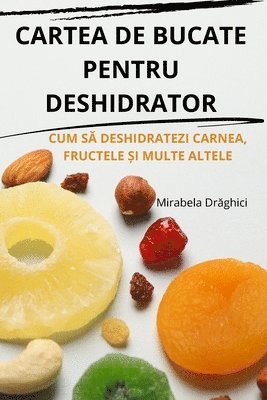 bokomslag Cartea de Bucate Pentru Deshidrator