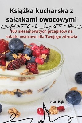 bokomslag Ksi&#261;&#380;ka kucharska z salatkami owocowymi