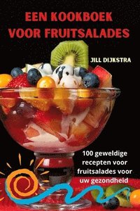 bokomslag Een kookboek voor fruitsalades