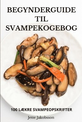 bokomslag Begynderguide Til Svampekogebog