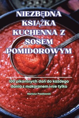 bokomslag Niezb&#280;dna Ksi&#260;&#379;ka Kuchenna Z Sosem Pomidorowym