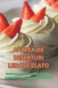 bokomslag Cartea de Deserturi Ledov Zlato