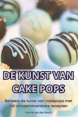 bokomslag de Kunst Van Cake Pops