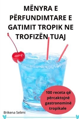 Brikena Selimi - Mënyra E Përfundimtare E Gatimit Tropik Ne Trofizën Tuaj, Häftad