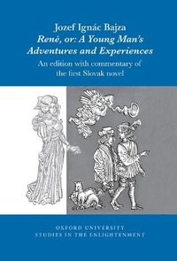 bokomslag Jozef Ignc Bajza, Ren, or: A Young Mans Adventures and Experiences