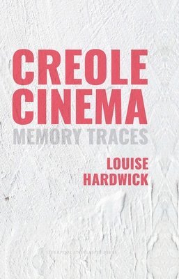 bokomslag Creole Cinema: Memory Traces