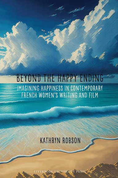 Kathryn Robson - Beyond the Happy Ending, Inbunden