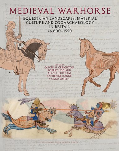 Oliver H. Creighton, Robert Liddiard, Alan K. Outram, Carly Ameen, Kate Kanne - Medieval Warhorse, Inbunden