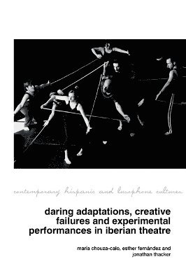 Daring Adaptations, Creative Failures and Experimental Performances in Iberian Theatre 1