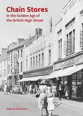 bokomslag Chain Stores in the Golden Age of the British High Street