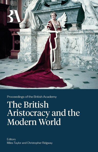Miles Taylor, Christopher Ridgway - British Aristocracy and the Modern World, Inbunden