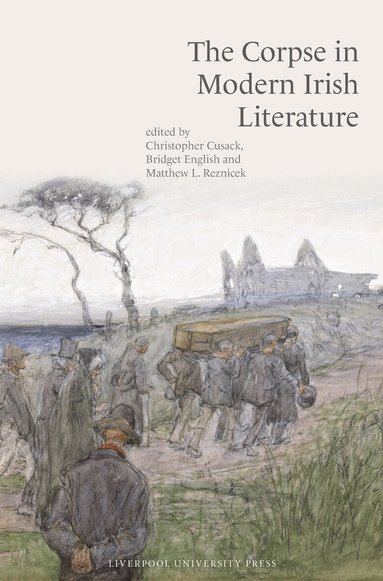 Christopher Cusack, Bridget English, Matthew L. Reznicek - Corpse in Modern Irish Literature, Inbunden