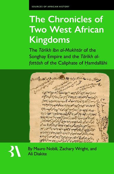 Mauro Nobili, Zachary V. Wright, H. Ali Diakité - The Chronicles of Two West African Kingdoms, Inbunden