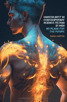 bokomslag Masculinity in Contemporary Science Fiction by Men