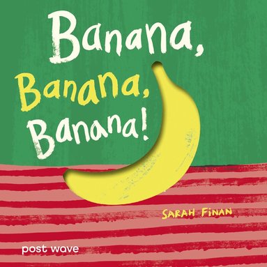 Sarah Finan - Banana, Banana, Banana!, Kartonnage