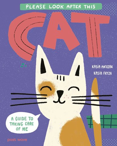 Kasia Antczak - Please Look After This Cat, Inbunden