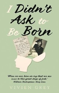 bokomslag I Didn't Ask To Be Born