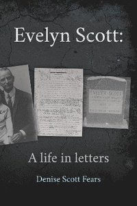 bokomslag Evelyn Scott: A life in letters