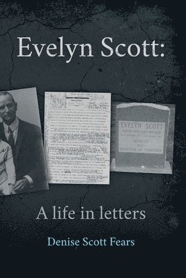 bokomslag Evelyn Scott: A life in letters