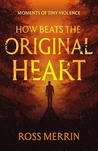 bokomslag How Beats the Original Heart