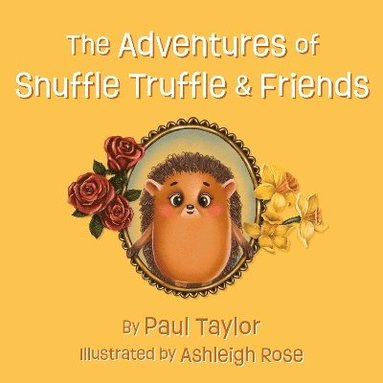 bokomslag The Adventures of Snuffle Truffle & Friends