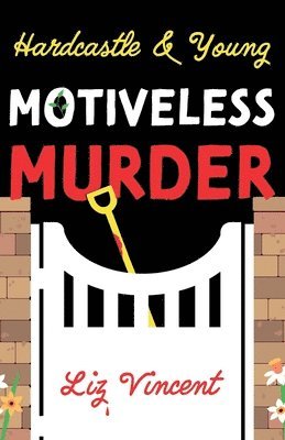 Liz Vincent - Hardcastle & Young – Motiveless Murder, Häftad
