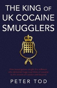 bokomslag The King of UK Cocaine Smugglers