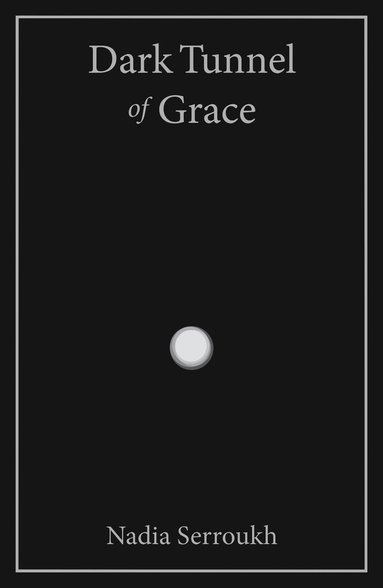 bokomslag Dark Tunnel of Grace