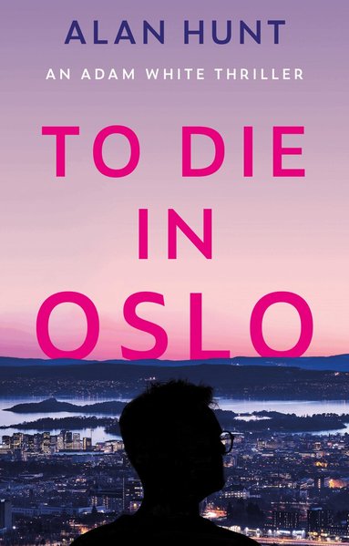 Alan Hunt - To Die in Oslo, Häftad