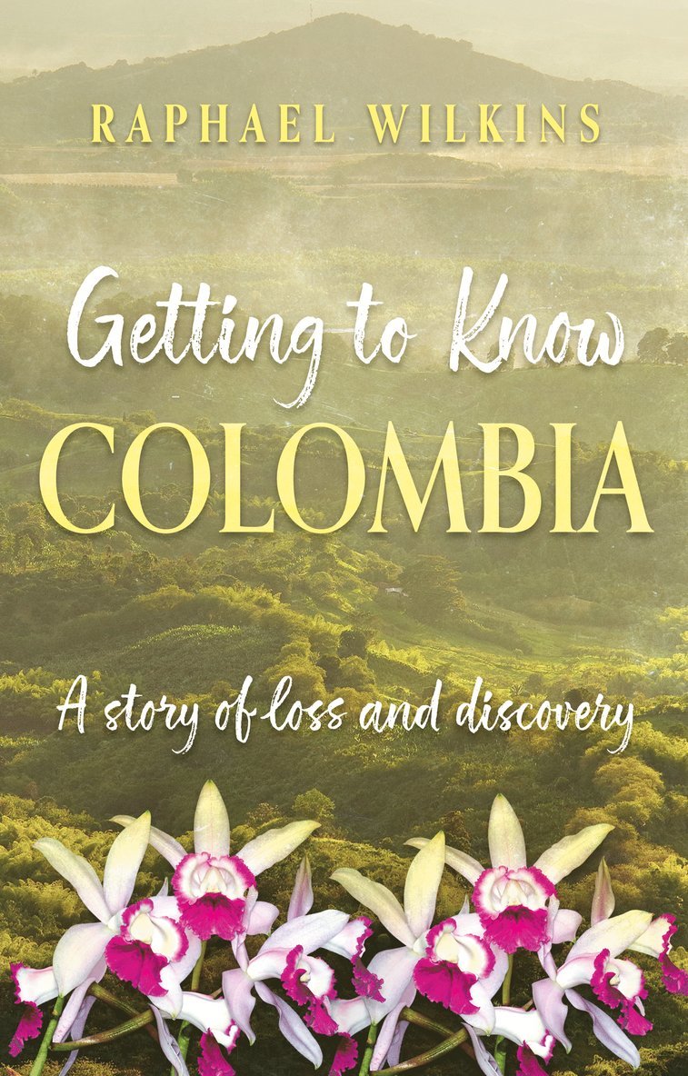 Raphael Wilkins - Getting to Know Colombia, Häftad