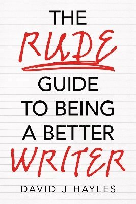 bokomslag Rude Guide to Being a Better Writer