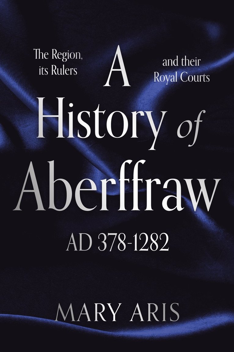 Mary Aris - History of Aberffraw AD AD 378–1282, Häftad