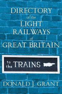 bokomslag Directory of the Light Railways of Great Britain