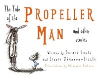 bokomslag Tale of the Propeller Man and other stories