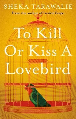 bokomslag To Kill Or Kiss A Lovebird