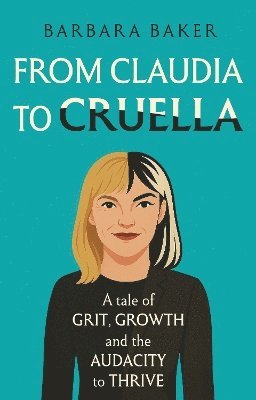 Barbara Baker - From Claudia to Cruella, Häftad