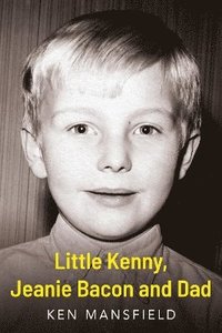 bokomslag Little Kenny, Jeanie Bacon and Dad