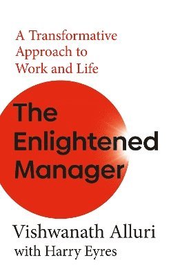 Vishwanath Alluri, Harry Eyres - Enlightened Manager, Häftad