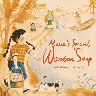 Wai Mei Wong - Mama's Special Wonton Soup, Inbunden