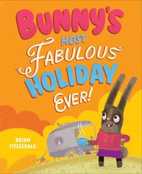bokomslag Bunny's Most Fabulous Holiday Ever!